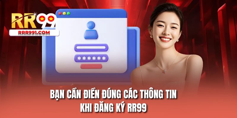 Cần nhập đúng và ghi nhớ chính xác thông tin đăng ký