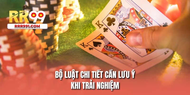 Bộ luật chi tiết cần lưu ý khi trải nghiệm