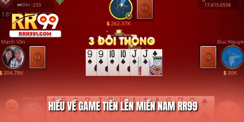 Hiểu về game tiến lên miền nam RR99
