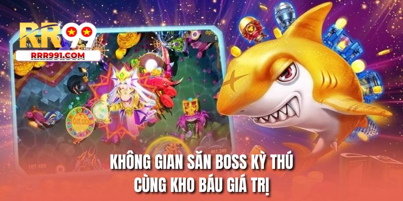 Không gian săn BOSS kỳ thú cùng kho báu giá trị