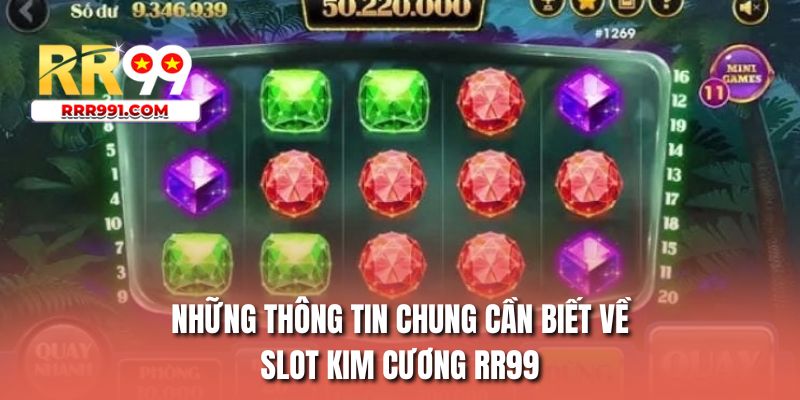 Những thông tin chung cần biết về slot kim cương RR99