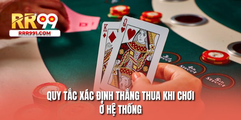 Quy tắc xác định thắng thua khi chơi ở hệ thống