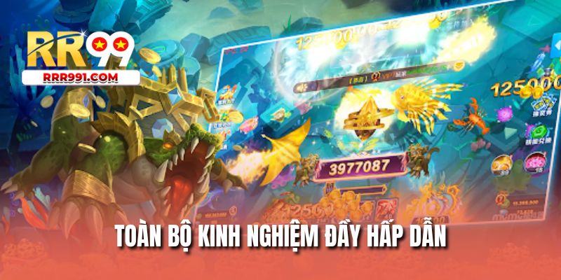 Toàn bộ kinh nghiệm đầy hấp dẫn