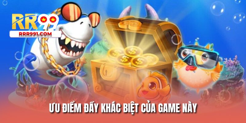 Ưu điểm đầy khác biệt của game này